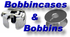 for Bobbin Cases & Bobbins - Click Here